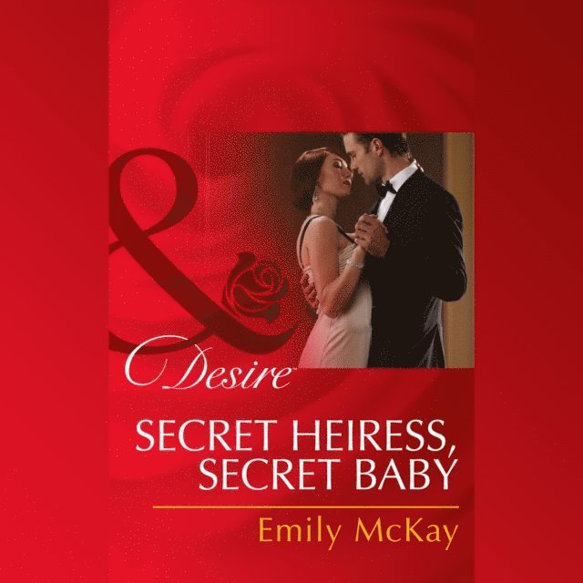 Emily McKay - Secret Heiress, Secret Baby, Ljudbok