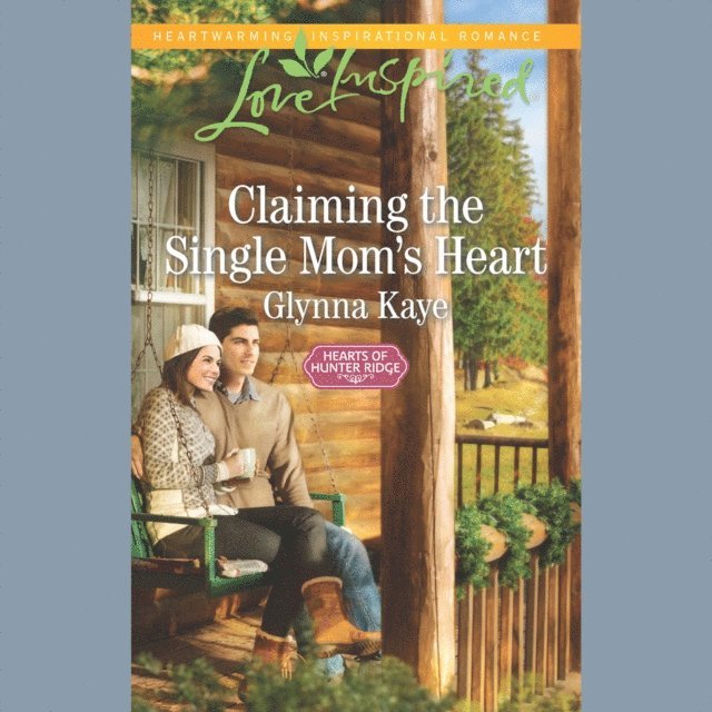 Glynna Kaye - Claiming The Single Mom's Heart, Ljudbok