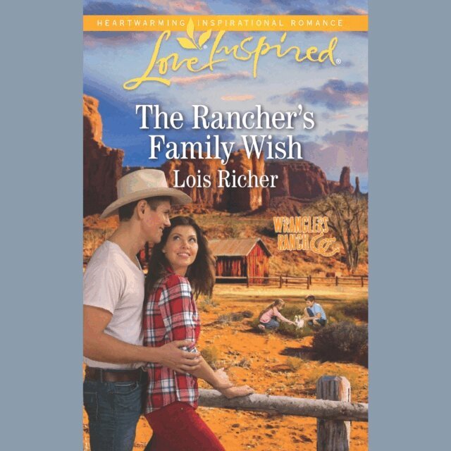 Lois Richer - Rancher's Family Wish, Ljudbok
