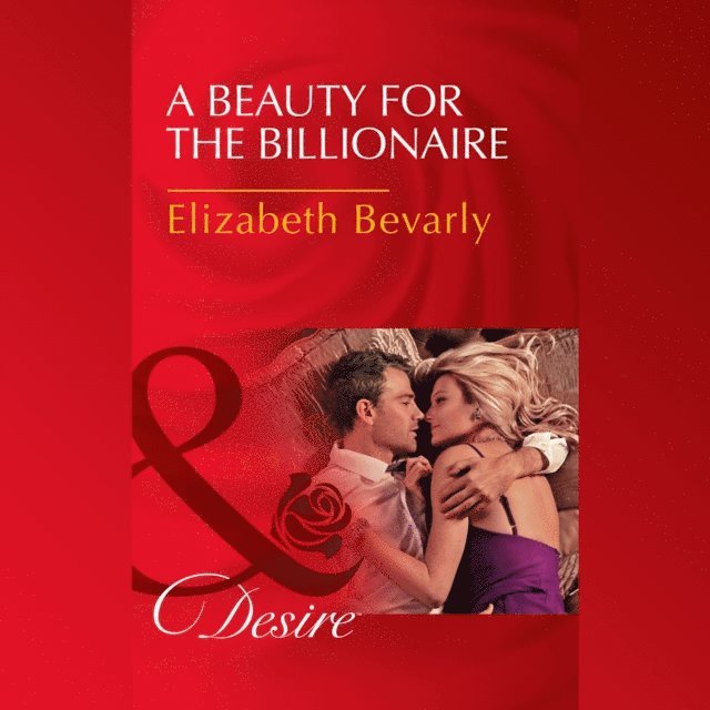 Elizabeth Bevarly - Beauty For The Billionaire, Ljudbok