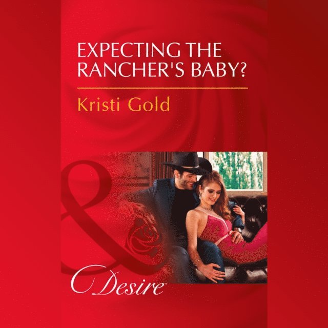 Kristi Gold - Expecting The Rancher's Baby?, Ljudbok