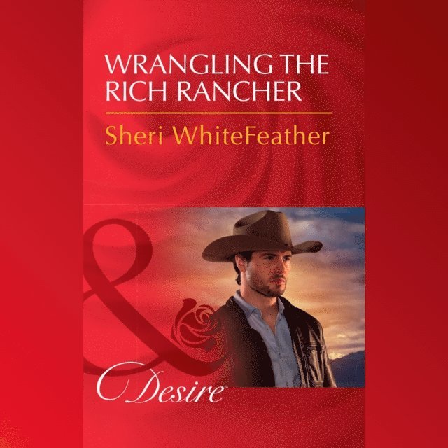 Sheri WhiteFeather - Wrangling The Rich Rancher, Ljudbok