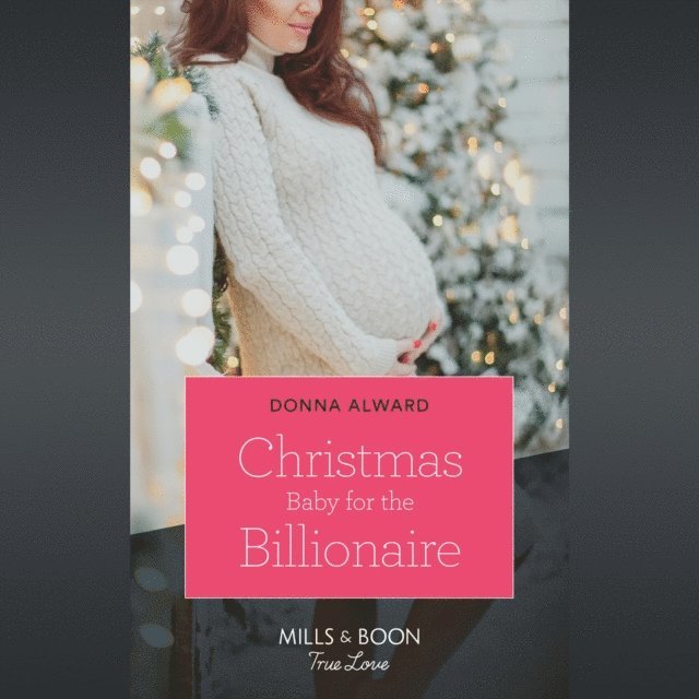Donna Alward - Christmas Baby For The Billionaire, Ljudbok
