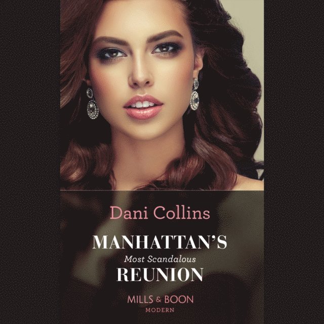Dani Collins - Manhattan's Most Scandalous Reunion, Ljudbok