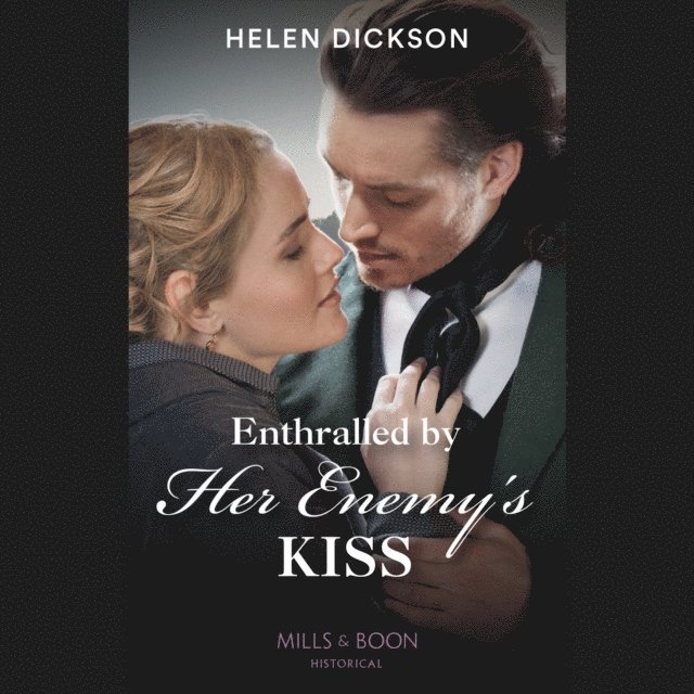 Helen Dickson - Enthralled By Her Enemy's Kiss, Ljudbok