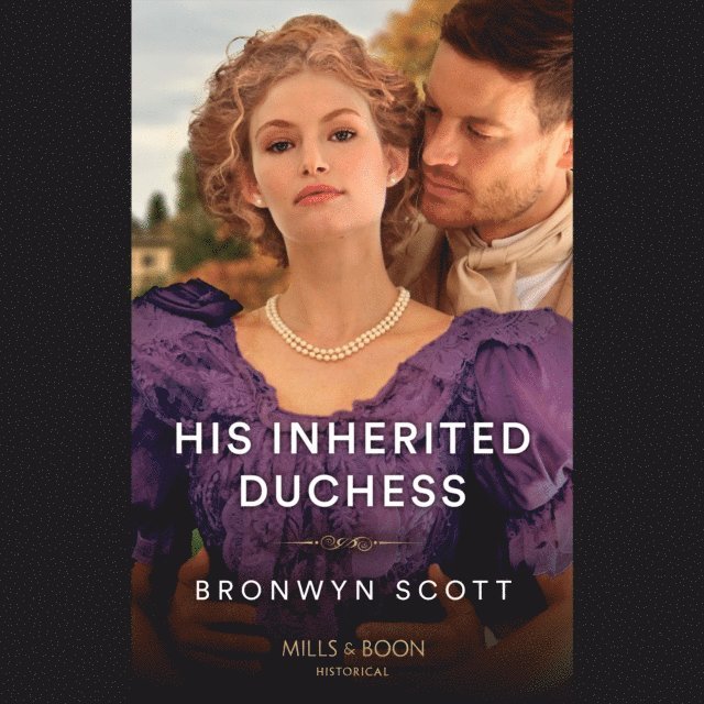 Bronwyn Scott - His Inherited Duchess, Ljudbok