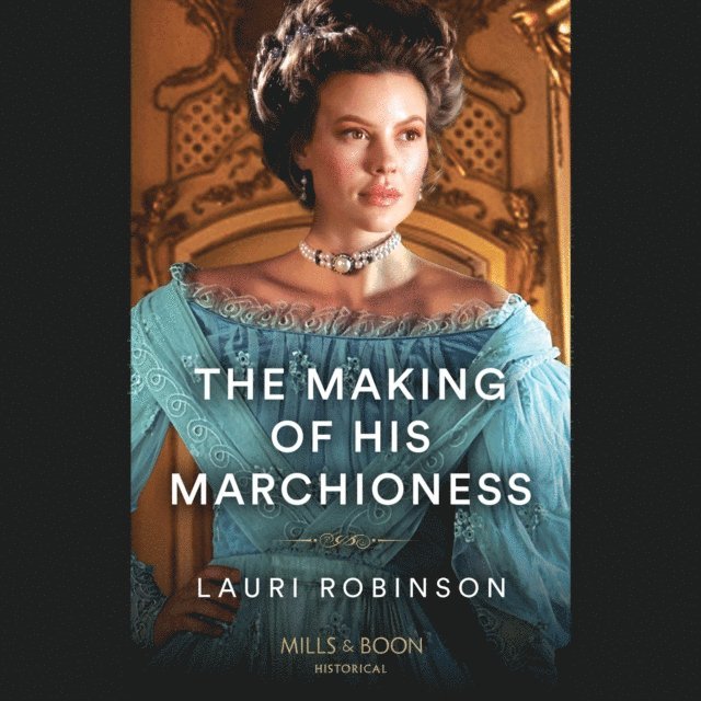 Lauri Robinson - Making Of His Marchioness, Ljudbok