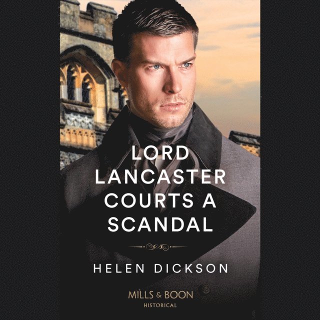 Helen Dickson - Lord Lancaster Courts A Scandal, Ljudbok
