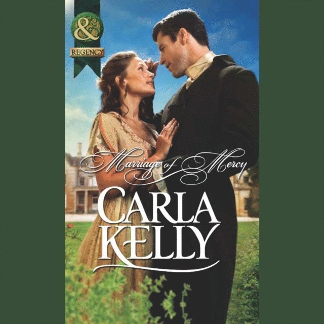 Carla Kelly - Marriage Of Mercy, Ljudbok