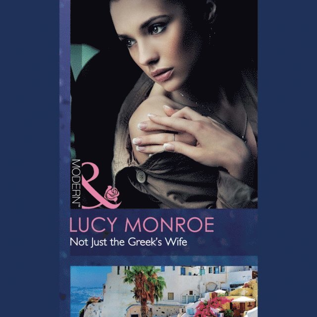 Lucy Monroe - Not Just The Greek's Wife, Ljudbok