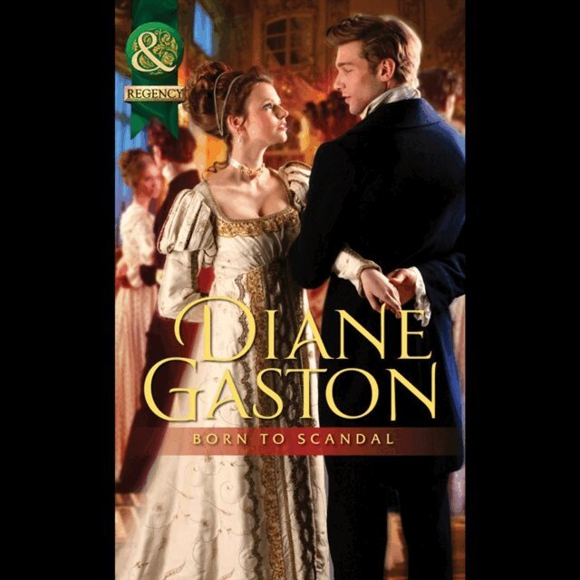 Diane Gaston - Born To Scandal, Ljudbok