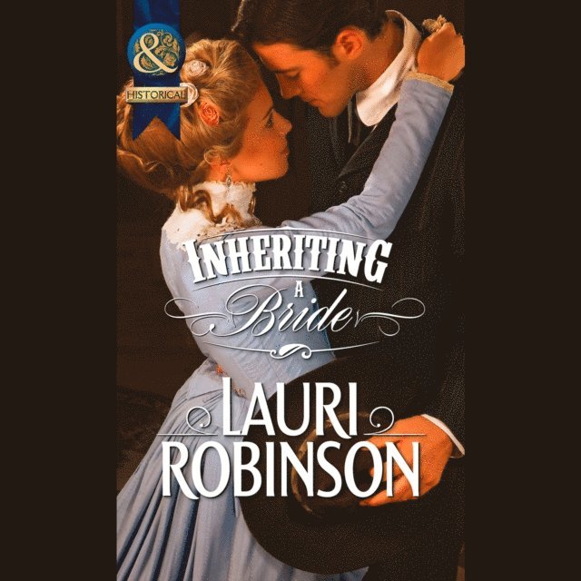 Lauri Robinson - Inheriting A Bride, Ljudbok