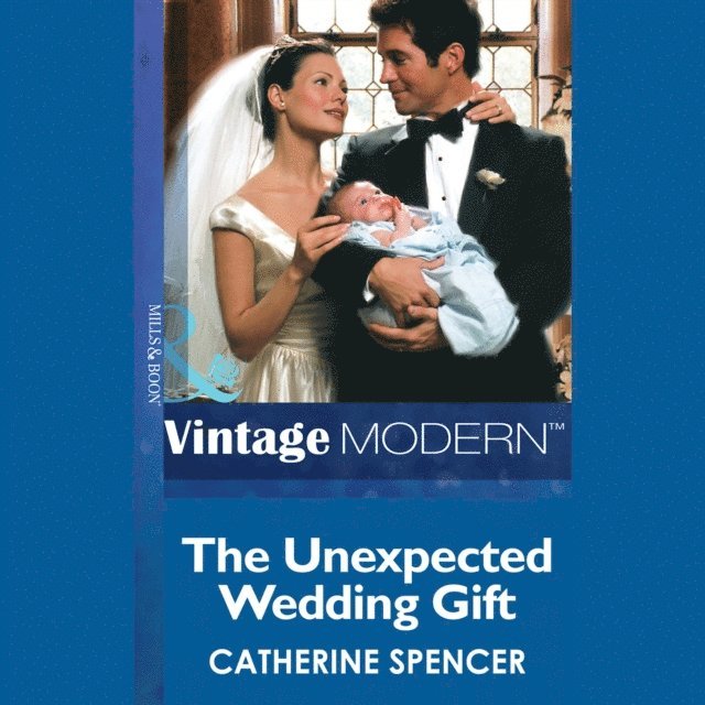 Catherine Spencer - Unexpected Wedding Gift, Ljudbok