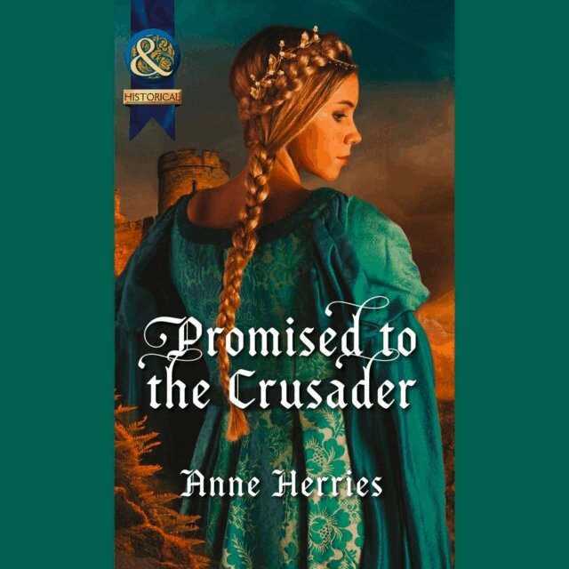 Anne Herries - Promised To The Crusader, Ljudbok