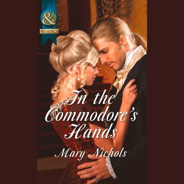 Mary Nichols - In The Commodore's Hands, Ljudbok