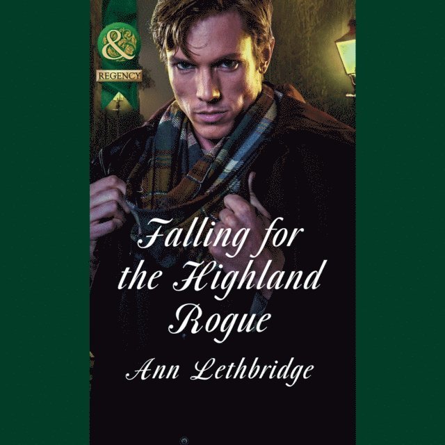 Ann Lethbridge - Falling For The Highland Rogue, Ljudbok