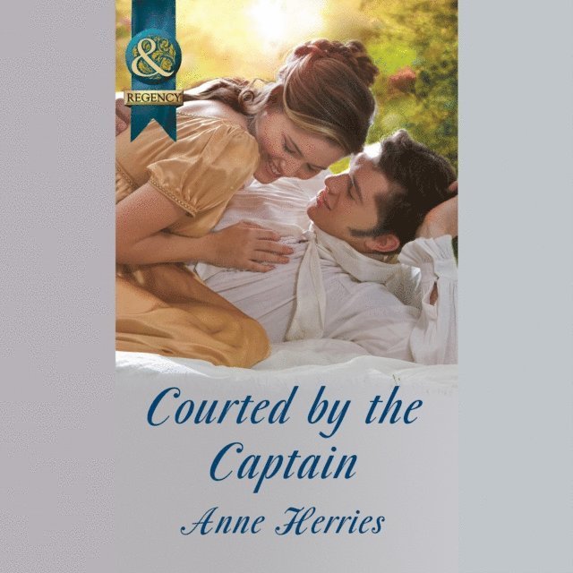 Anne Herries - Courted By The Captain, Ljudbok