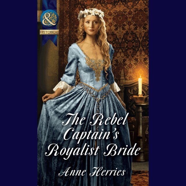 Anne Herries - Rebel Captain's Royalist Bride, Ljudbok