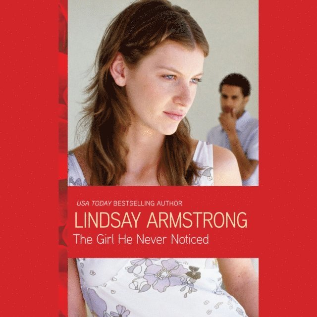 Lindsay Armstrong - Girl He Never Noticed, Ljudbok