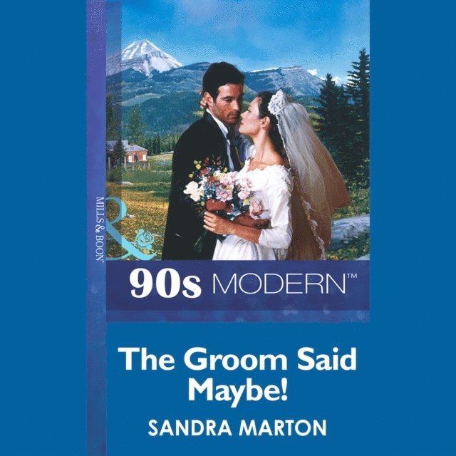 Sandra Marton - Groom Said Maybe!, Ljudbok