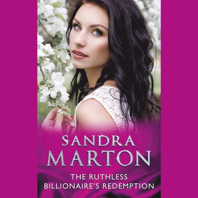 Sandra Marton - Ruthless Billionaire's Redemption, Ljudbok