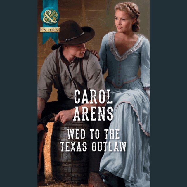 Carol Arens - Wed To The Texas Outlaw, Ljudbok