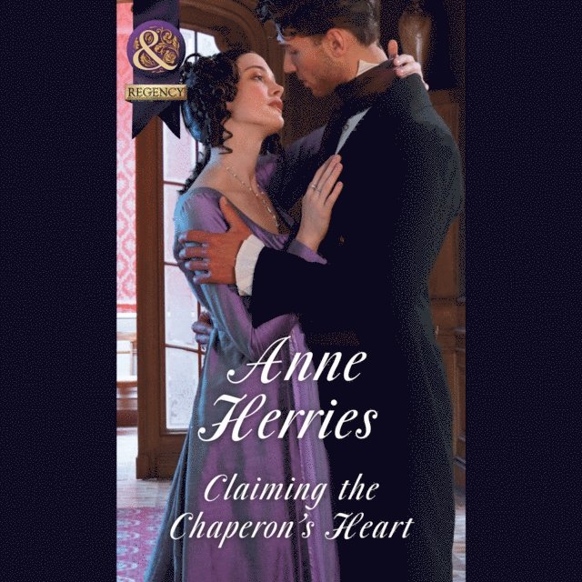 Anne Herries - Claiming The Chaperon's Heart, Ljudbok