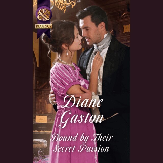Diane Gaston - Bound By Their Secret Passion, Ljudbok