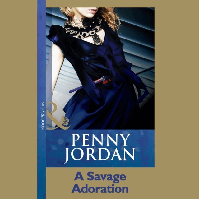 Penny Jordan - Savage Adoration, Ljudbok