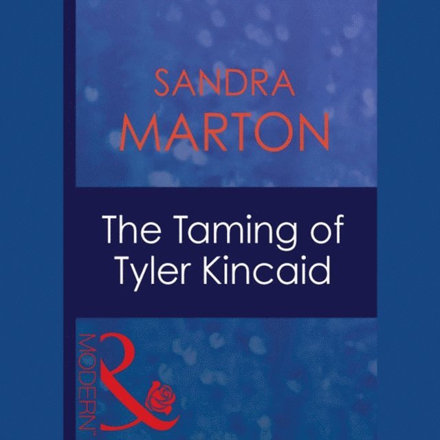 Sandra Marton - Taming Of Tyler Kincaid, Ljudbok. Tillgänglighet: Lägg i varukorg