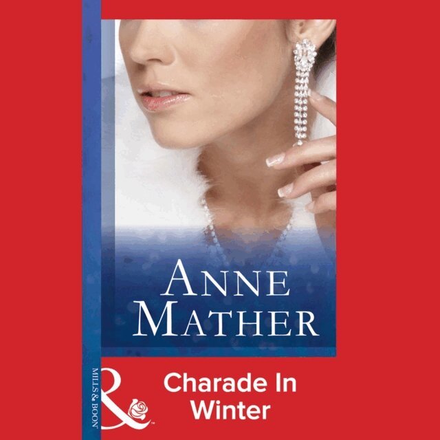 Anne Mather - Charade In Winter, Ljudbok