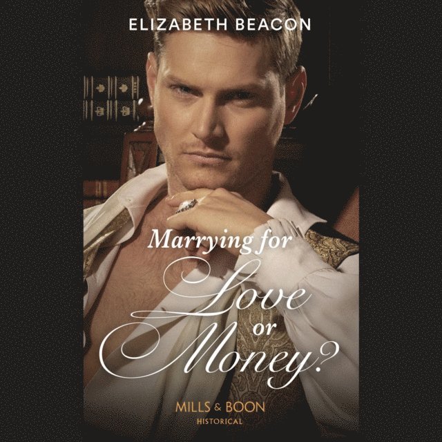 Elizabeth Beacon - Marrying For Love Or Money?, Ljudbok