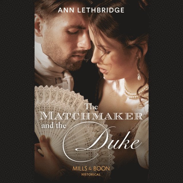 Ann Lethbridge - Matchmaker And The Duke, Ljudbok