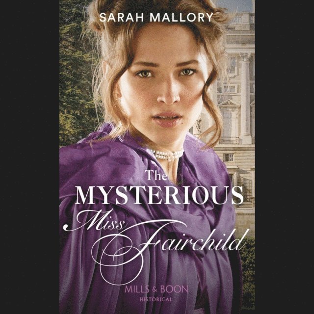 Sarah Mallory - Mysterious Miss Fairchild, Ljudbok