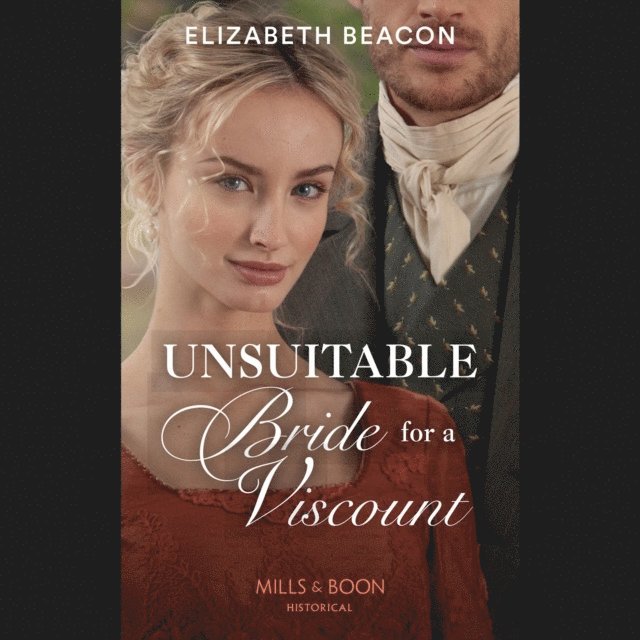 Elizabeth Beacon - Unsuitable Bride For A Viscount, Ljudbok