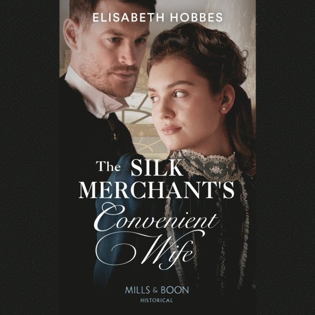 Elisabeth Hobbes - Silk Merchant's Convenient Wife, Ljudbok