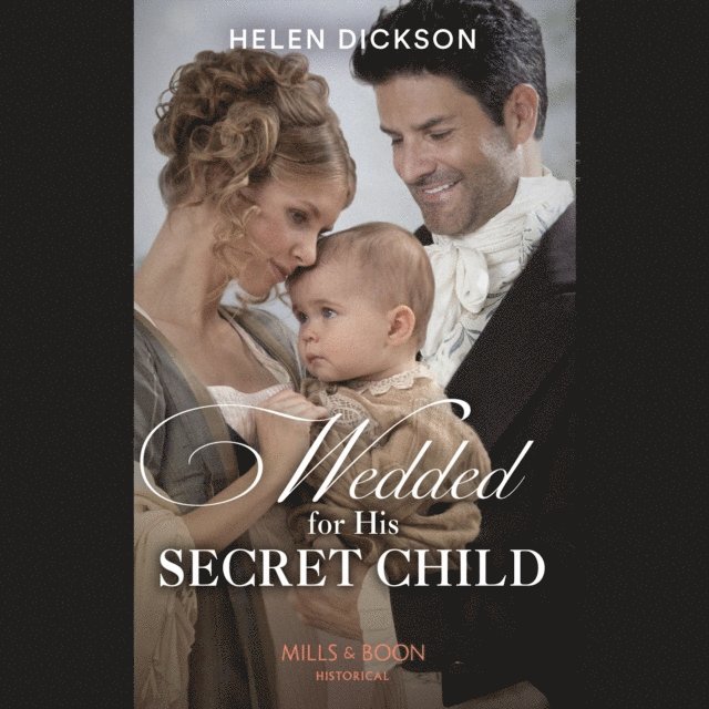 Helen Dickson - Wedded For His Secret Child, Ljudbok