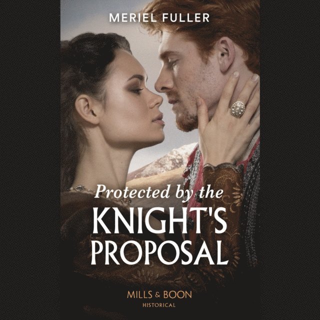 Meriel Fuller - Protected By The Knight's Proposal, Ljudbok