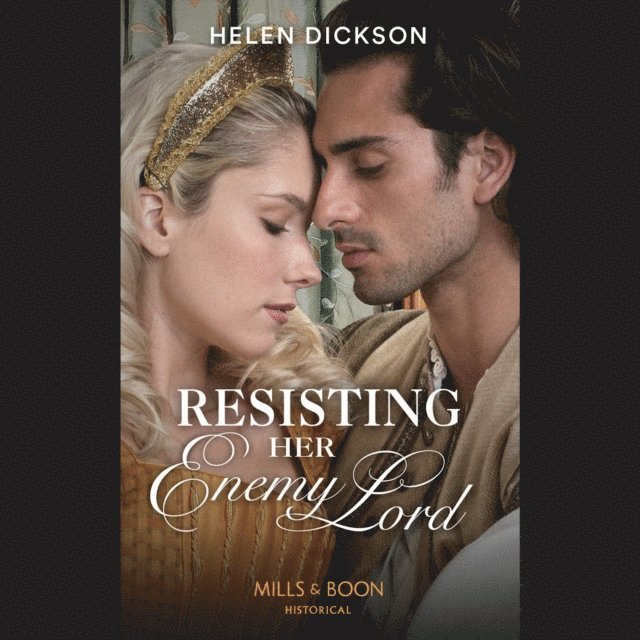 Helen Dickson - Resisting Her Enemy Lord, Ljudbok