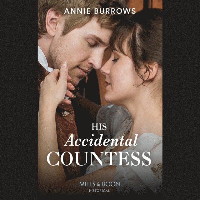 Annie Burrows - His Accidental Countess, Ljudbok