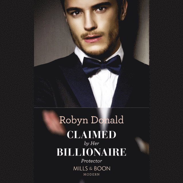 Robyn Donald - Claimed By Her Billionaire Protector, Ljudbok