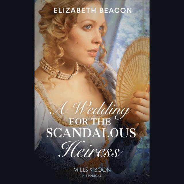 Elizabeth Beacon - Wedding For The Scandalous Heiress, Ljudbok