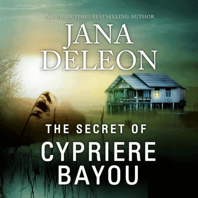 Jana DeLeon - Secret Of Cypriere Bayou, Ljudbok
