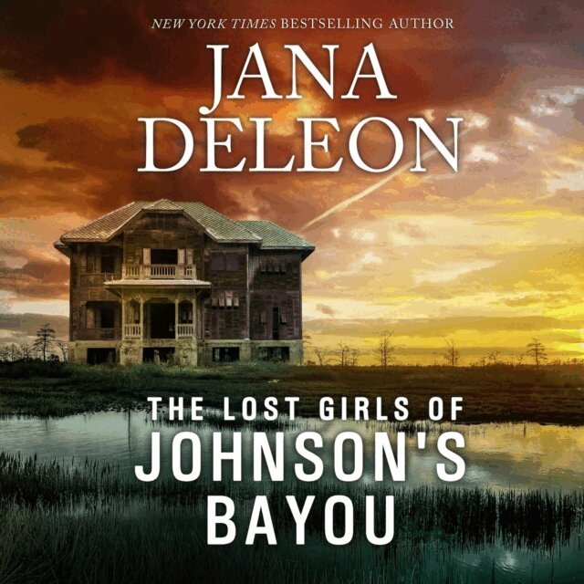 Jana DeLeon - Lost Girls Of Johnson's Bayou, Ljudbok