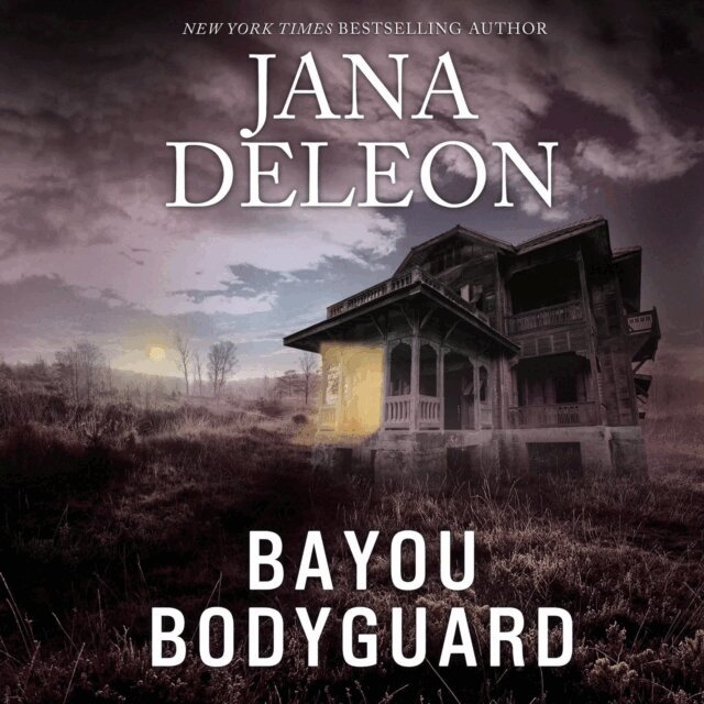 Jana DeLeon - Bayou Bodyguard, Ljudbok