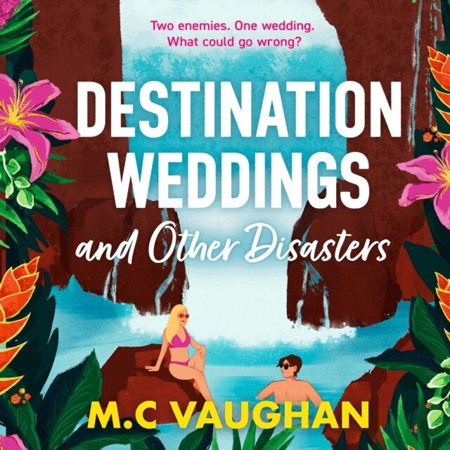 M.C. Vaughan - Destination Weddings And Other Disasters, Ljudbok