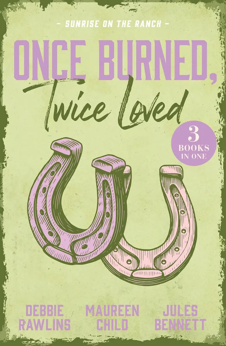 Debbi Rawlins, Maureen Child, Jules Bennett - Once Burned, Twice Loved: Sunrise On The Ranch, Häftad. Tillgänglighet: Lägg i varukorg