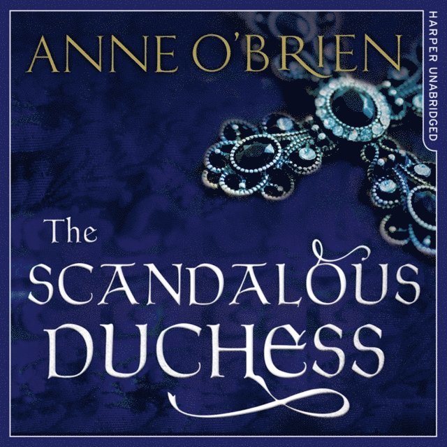 Anne O'Brien - Scandalous Duchess, Ljudbok