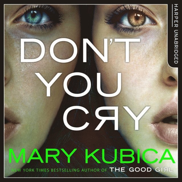 Mary Kubica - Don't You Cry, Ljudbok