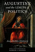 Augustine and the Limits of Politics